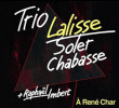 Trio Lalisse Soler Chabasse
