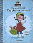 T'es plus ma maman !