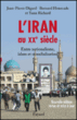 L'Iran au XXème siècle&nbsp;-&nbsp;Jean-Pierre Digard, Bernard Hourcade