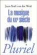 La musique du XXème siècle&nbsp;-&nbsp;Jean-Noël Von Der Weid