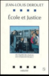 Ecole et justice&nbsp;-&nbsp;J.L. Derouet