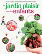 Le jardin plaisir avec les enfants&nbsp;-&nbsp;Collectif