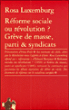 Réforme sociale ou révolution?&nbsp;-&nbsp;Rosa Luxemburg