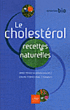 Le cholestérol diététique et recettes naturelles&nbsp;-&nbsp;Marie-France Six, Emmanuel Thibault