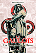 Les gaulois : les fiers ennemis de Rome&nbsp;-&nbsp;Jean-Louis Brunaux