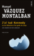J’ai tué Kennedy&nbsp;-&nbsp;Manuel Vazquez Montalban