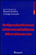 Antiproductivisme, décroissance et altermondialisme&nbsp;-&nbsp;Collectif