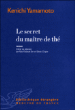 Le secret du maître de thé&nbsp;-&nbsp;Yamamoto Kenichi