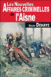 Les nouvelles affaires criminelles de l'Aisne&nbsp;-&nbsp;Bruno Dehaye