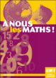 A nous les maths ! CM1&nbsp;-&nbsp;Collectif