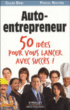 Auto entrepreneur : 50 idées pour vous lancer&nbsp;-&nbsp;Gilles Daïd, Pascal Nguyên