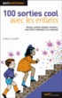 100 sorties cool avec les enfants&nbsp;-&nbsp;Isabelle Calabre