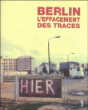 Berlin, l'effacement des traces&nbsp;-&nbsp;Sonia Combe
