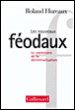 Les nouveaux féodaux&nbsp;-&nbsp;Roland Hureaux
