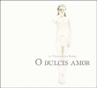 Isabella Leonarda, Francesca Caccini, Caterina Assandra&nbsp;-&nbsp;O dulcis amor