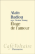 Eloge de l'amour&nbsp;-&nbsp;Alain Badiou, Nicolas Truong