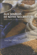 Aux sources de notre nourriture&nbsp;-&nbsp;Gary-Paul Nabhan