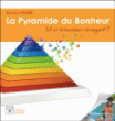 La pyramide du bonheur,  et si le bonheur se voyait ?&nbsp;-&nbsp;Bruno Fabre