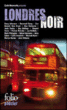 Londres noir&nbsp;-&nbsp;Collectif