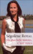 Ma plus belle histoire c'est vous&nbsp;-&nbsp;Ségolène Royal