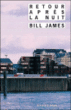 Retour après la nuit&nbsp;-&nbsp;Bill James