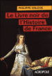 Le livre noir de l'histoire de France&nbsp;-&nbsp;Philippe Valode