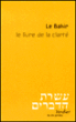 Le bahir le livre de la clarte&nbsp;-&nbsp;Collectif