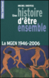 Une histoire d'eêtre ensemble, la MGEN, 1946-2006&nbsp;-&nbsp;M. Dreyfus