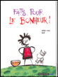 Faits pour le bonheur !&nbsp;-&nbsp;Didier Levy