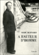 A hauteur d'homme&nbsp;-&nbsp;Marc Bernard