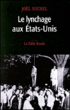 Le lynchage aux Etats-Unis&nbsp;-&nbsp;Joël Michel