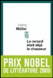 Le renard était dejà le chasseur&nbsp;-&nbsp;Herta Müller