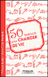 50 exercices pour changer de vie&nbsp;-&nbsp;Philippe Auriol, Marie-Odile Vervisch