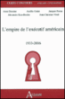 L'empire de l'exécutif américain, 1933-2006&nbsp;-&nbsp;Anne Deysine, Jacques Portes, Aurélie Godet