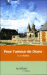 Pour l'amour de Diane&nbsp;-&nbsp;Nicole Voilhes