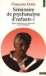 Séminaires de psychanalyse d'enfants&nbsp;-&nbsp;Françoise Dolto