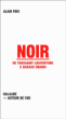 Noir : de Toussaint Louverture à Barack Obama&nbsp;-&nbsp;Alain Foix