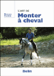 L'art de monter à cheval&nbsp;-&nbsp;Bernard Chiris