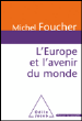L'Europe est l'avenir du monde&nbsp;-&nbsp;Michel Foucher