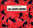 Les loups noirs&nbsp;-&nbsp;Bérénice Deru-Renard, Neil Desmet