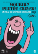 Mourir, plutôt crever !&nbsp;-&nbsp;Stéphane Mercurio