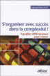 S'organiser avec succès dans la complexité !&nbsp;-&nbsp;Gérard Herniaux