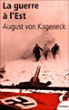 La guerre à l'Est&nbsp;-&nbsp;August von Kageneck