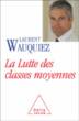 La lutte des classes moyennes&nbsp;-&nbsp;Laurent Wauquiez