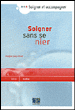 Soigner sans se nier&nbsp;-&nbsp;Evelyne Guez