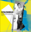 Musique colombienne&nbsp;-&nbsp;Colombia - Golden years of disco fuentes 1960 1976
