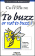To buzz or not to buzz&nbsp;-&nbsp;Georges Chetochine