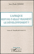 L'Afrique refuse-t-elle vraiment le développement ?&nbsp;-&nbsp;Jean-Claude Djereke