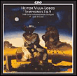 Heitor Villa-Lobos&nbsp;-&nbsp;Symphonies N°3 et N°9