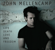 John Mellencamp&nbsp;-&nbsp;Life death love and freedom